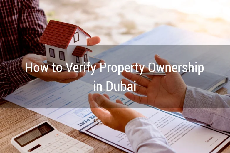 How to Verify Property Ownership in Dubai