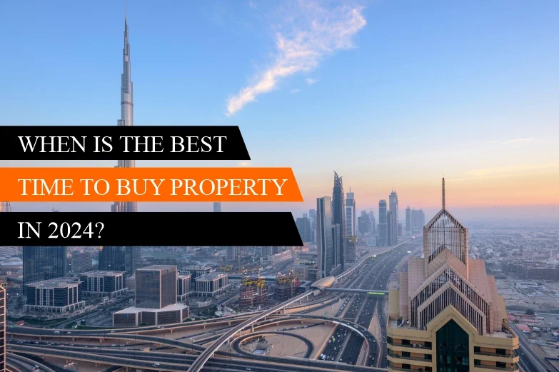 When Is The Best Time To Buy Property In 2024? Dubai Real Estate
