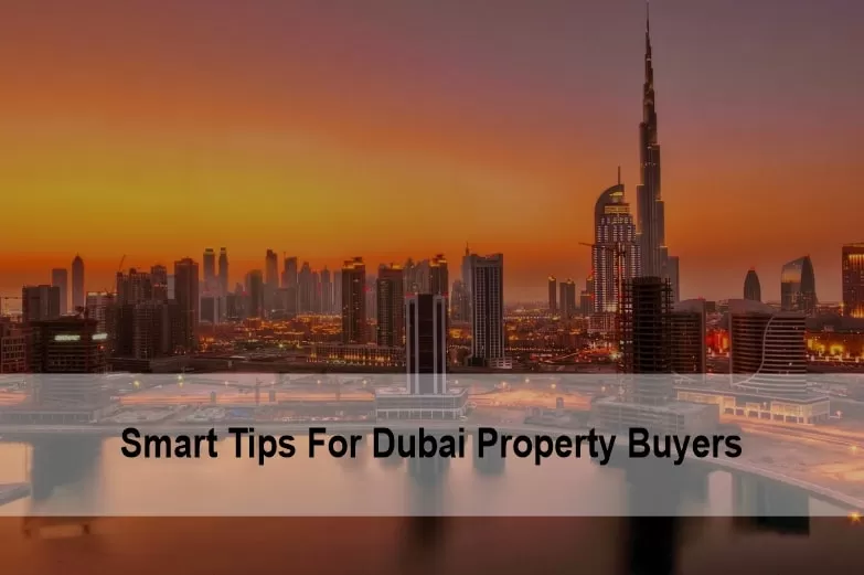 Smart Tips for Dubai Property Buyers
