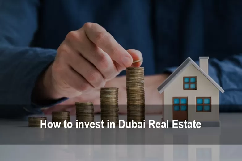How to Invest in Dubai Real Estate