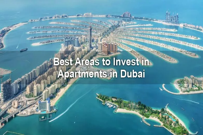 Best Areas to Invest in Apartments in Dubai