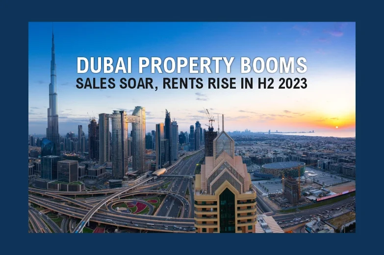 Dubai Real Estate Booms in H2 2023: Sales Hit $48.4 Billion