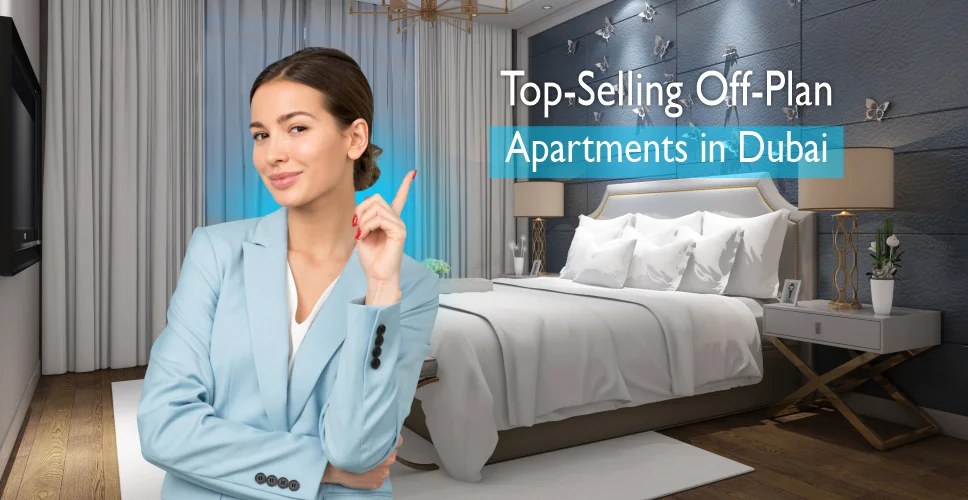 Top-Selling Off-Plan Apartments in Dubai